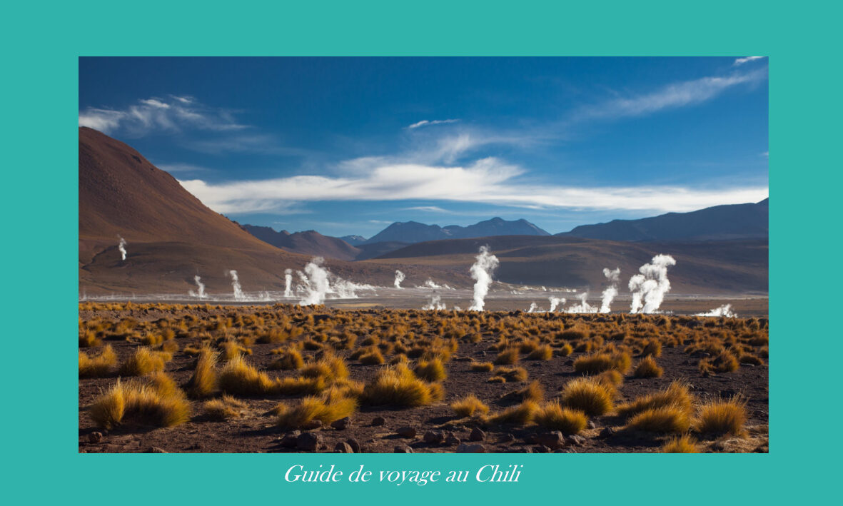 Tout savoir pour voyager au Chili, quand partir, infos pratiques, principaux sites à voir avec le guide de voyage Nirvatravel